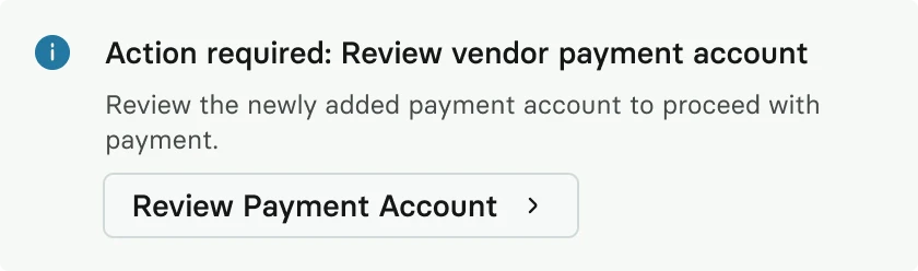 An Action required notice to review a newly added vendor payment account, with a Review Payment Account button